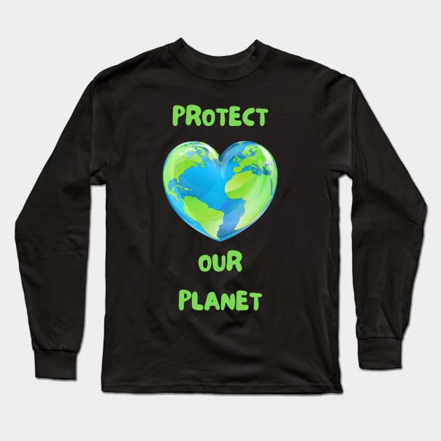 Earth Day Protect Our Planet Long Sleeve T-Shirt by Sanu Designs